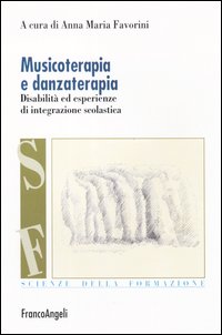Musicoterapia e danzaterapia. Disabilità ed esperienze di integrazione scolastica