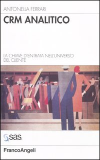 CRM analitico. La chiave d'entrata nell'universo del cliente