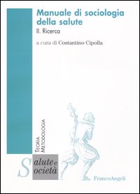 Manuale di sociologia della salute. Vol. 2: Ricerca
