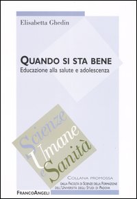 Quando si sta bene. Educazione alla salute e adolescenza