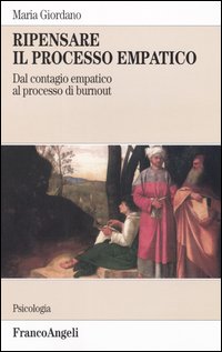 Ripensare il processo empatico. Dal contagio empatico al processo di burnout