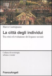 La città degli individui. Tra crisi ed evoluzione del legame sociale