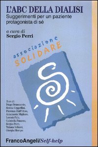 L'abc della dialisi. Suggerimenti per un paziente protagonista di sé
