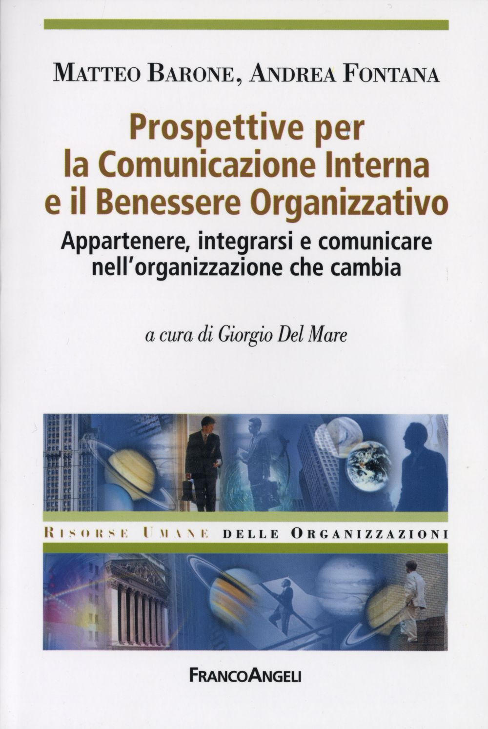 Prospettive per la comunicazione interna e il benessere organizzativo. Appartenere, integrarsi e comunicare nell'organizzazione che cambia