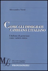 Come gli immigrati cambiano l'italiano. L'italiano di peruviane come varietà etnica