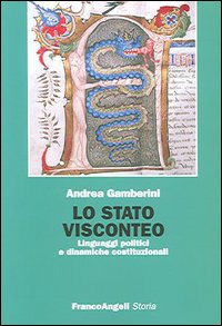 Lo stato visconteo. Linguaggi politici e dinamiche costituzionali