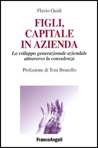Figli, capitale in azienda. Lo sviluppo generazionale aziendale attraverso la consulenza