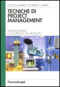 Tecniche di Project Management. Pianificazione e controllo dei progetti