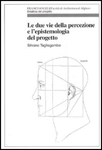 Le due vie della percezione e l'epistemologia del progetto
