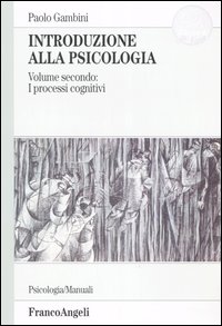 Introduzione alla psicologia. Vol. 2: I processi cognitivi