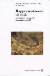 Rappresentazioni di città. Immaginari emergenti e linguaggi residuali?