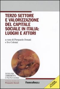 Terzo settore e valorizzazione del capitale sociale in italia: luoghi e attori