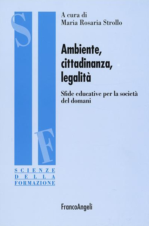 Ambiente, cittadinanza, legalità. Sfide educative per la società del domani