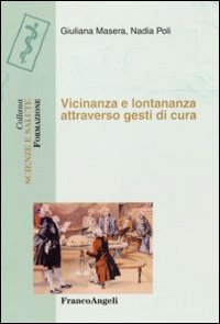 Vicinanza e lontananza attraverso gesti di cura