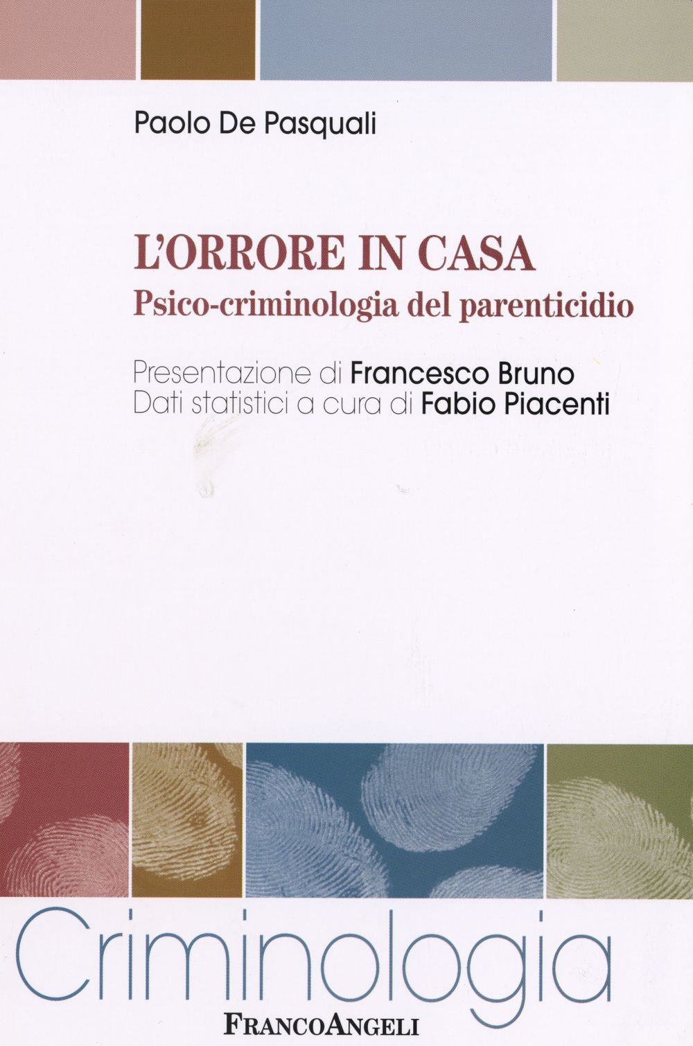 L'orrore in casa. Psico-criminologia del parenticidio