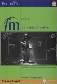 La vendita visiva. Strategie e tecniche di visual merchandising