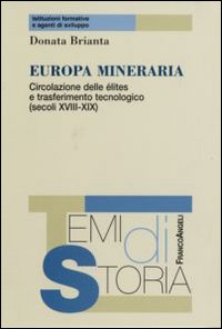 Europa mineraria. Circolazione delle élites e trasferimento tecnologico (secoli XVIII-XIX)