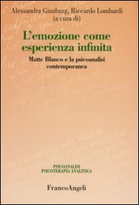 L'emozione come esperienza infinita. Matte Blanco e la psicoanalisi contemporanea