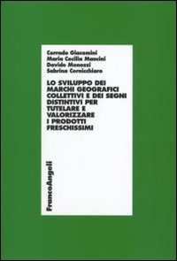 Lo sviluppo dei marchi geografici collettivi e dei segni distintivi per tutelare e valorizzare i prodotti freschissimi