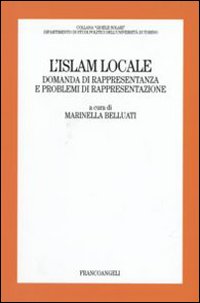L'Islam locale. Domanda di rappresentanza e problemi di rappresentazione