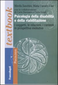 Psicologia della disabilità e della riabilitazione. I soggetti, le relazioni, i contesti in prospettiva evolutiva