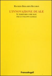 L'innovazione duale. Il territorio come base per lo sviluppo globale