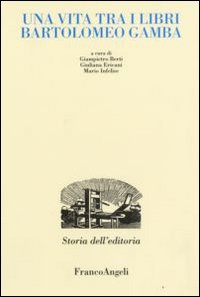 Una vita tra i libri. Bartolomeo Gamba