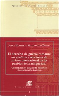 El derecho de guerra romano: ius gentium y relaciones de carácter internacional de los pueblos de la antiguedad