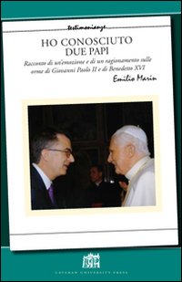 Ho conosciuto due papi. Racconto di un'emozione e di un ragionamento sulle orme di GPII e Benedetto XVI
