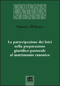 La Partecipazione dei laici nella preparazione giuridico-pastorale al matrimonio canonico