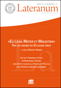 Lateranum. Vol. 1: «Ecclesia mater et magistra». Tra lex orandi ed ecclesiae ordo