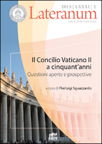 Lateranum. Vol. 2: Il Concilio Vaticano II a cinquant'anni. Questioni aperte e prospettive