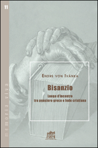 Bisanzio. Luogo d'incontro tra pensiero greco e fede cristiana