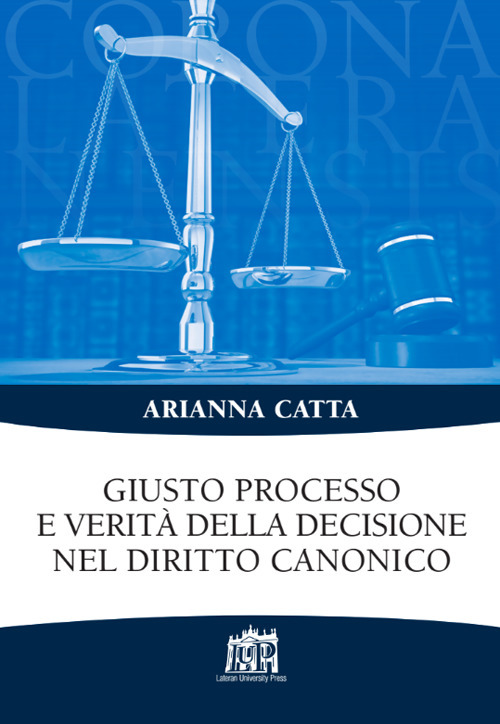Giusto processo e verità della decisione nel diritto canonico