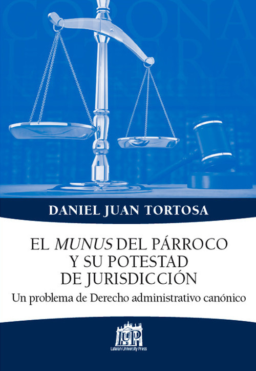 El munus del parroco y su potestad de jurisdiccion. Un problema de Derecho administrativo canonico