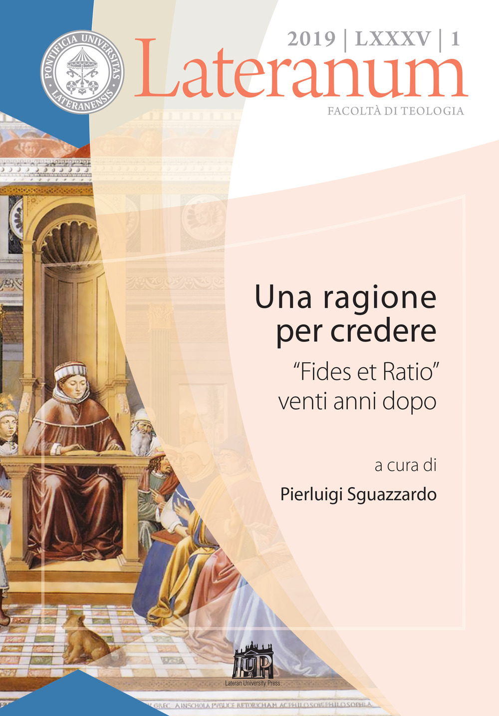 Lateranum. Vol. 1: Una ragione per credere. «Fides et Ratio» venti anni dopo