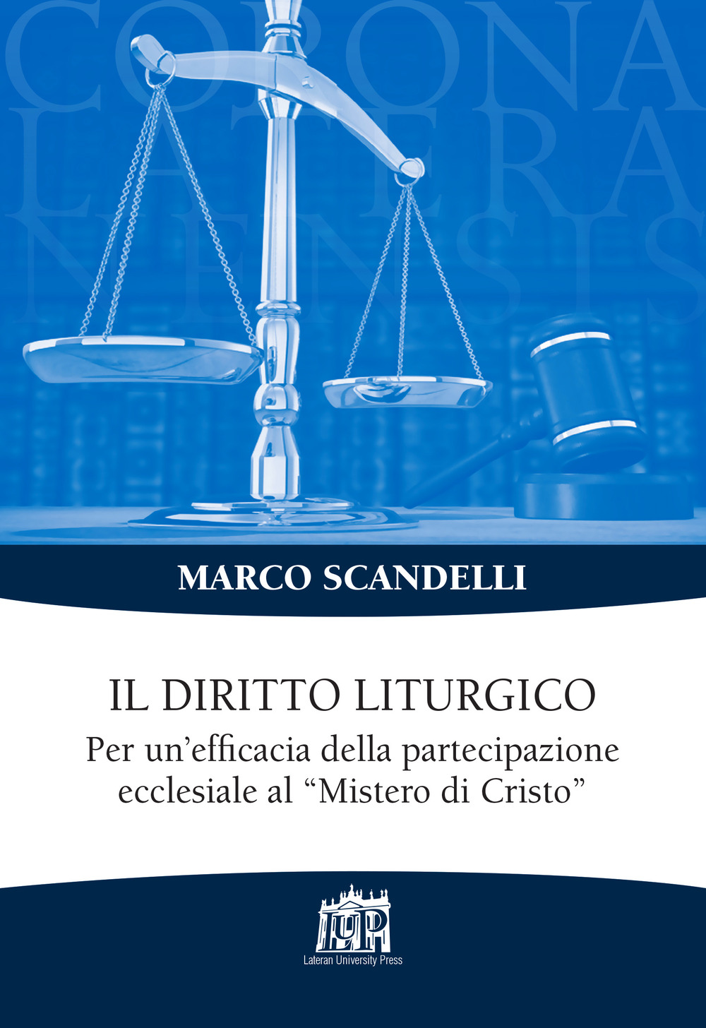 Il diritto liturgico. Per un’efficacia della partecipazione ecclesiale al «Mistero di Cristo»