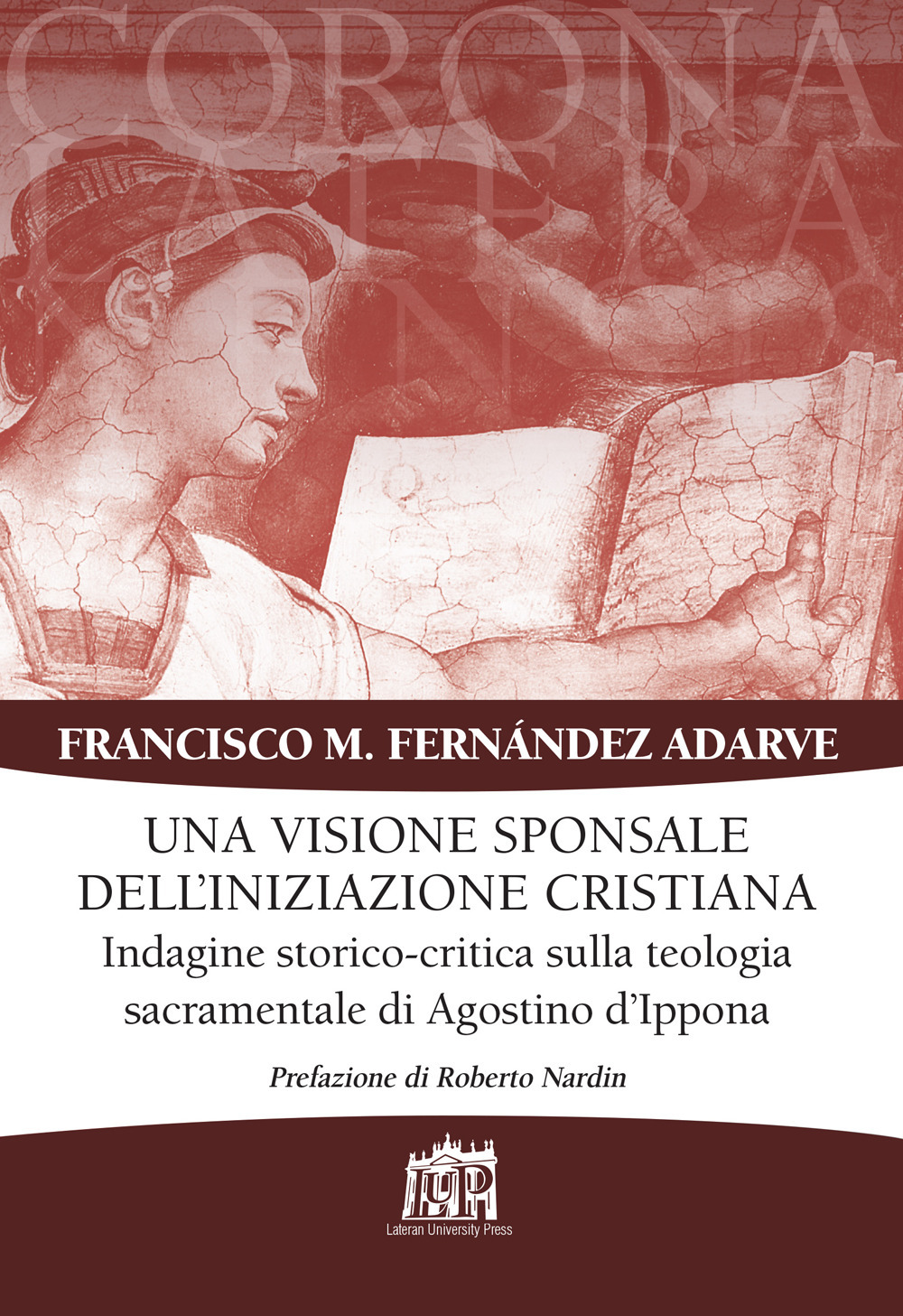Visione sponsale dell’iniziazione cristiana. Indagine storico-critica sulla teologia sacramentale di Agostino d’Ippona