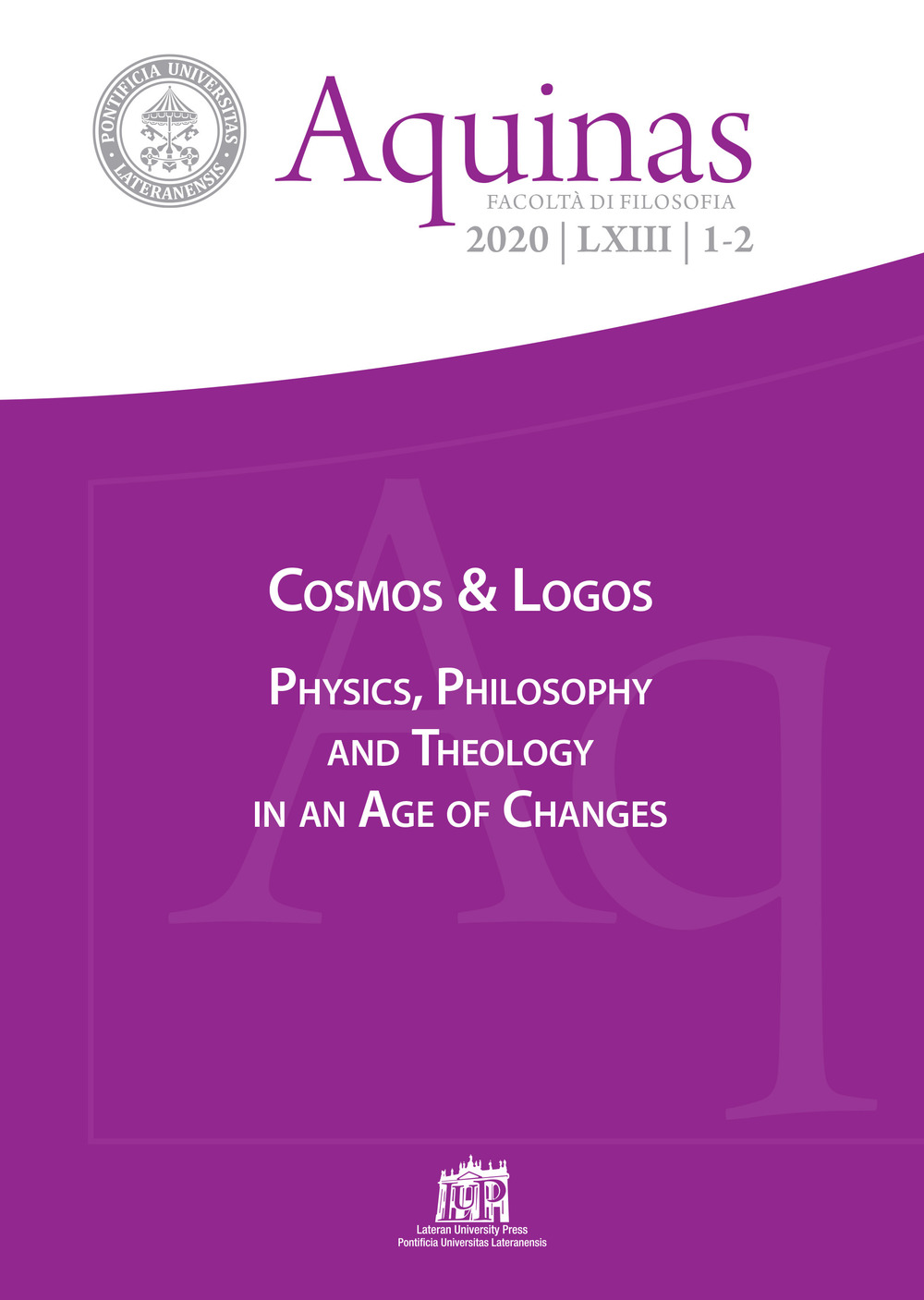 Aquinas. Rivista internazionale di filosofia. Vol. 1-2: Cosmos & Logos. Physics, philosophy and theology in an age of changes