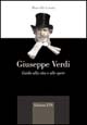 Giuseppe Verdi. Guida alla vita e alle opere