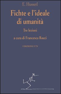 Fichte e l'ideale di umanità. Tre lezioni