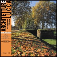 Architetture Lucca. Vol. 3: Le mura