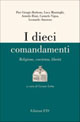 I dieci comandamenti. Religione, coscienza, libertà