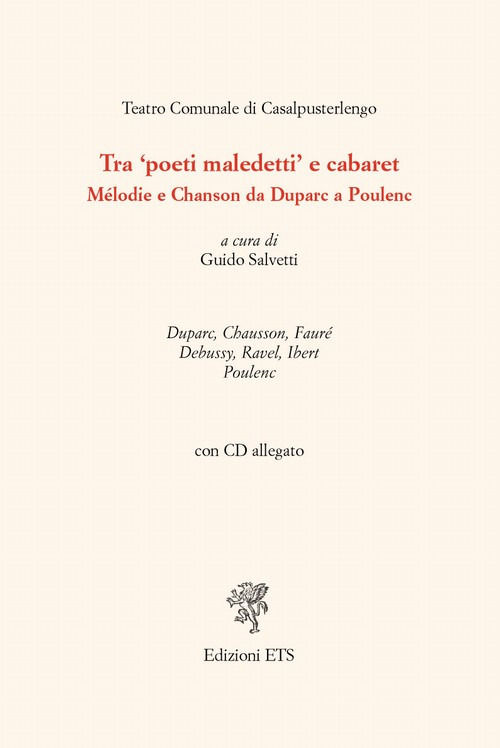 Tra «poeti maledetti» e cabaret. Mélodie e chanson da Duparc a Poulenc