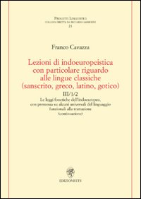 Lezioni di indoeuropeistica con particolare riguardo alle lingue classiche (sanscrito, greco, latino, gotico)