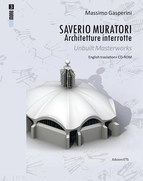 Saverio Muratori. Architetture interrotte. Ediz. italiana e inglese