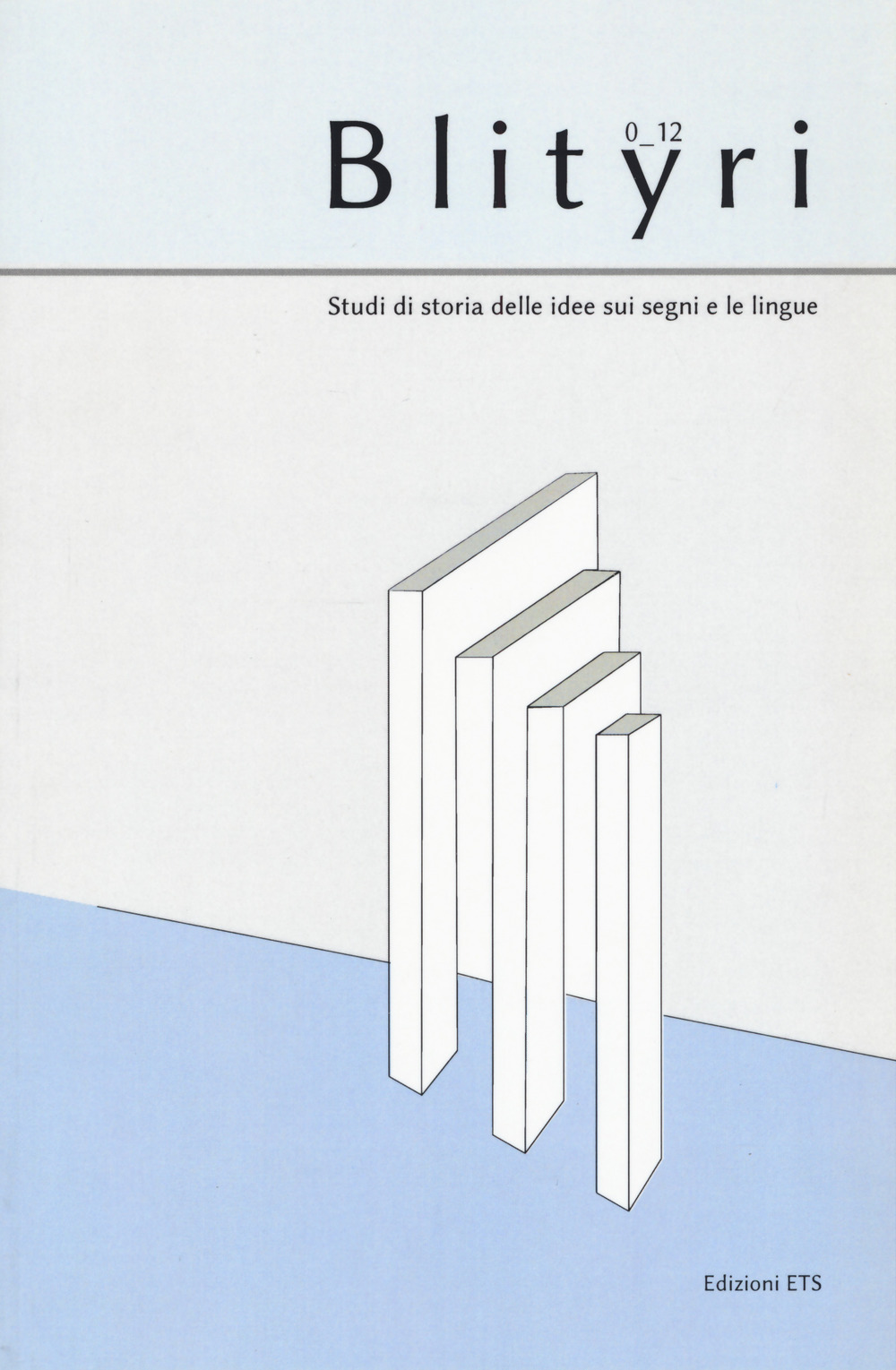 Blityri. Studi di storia delle idee sui segni e le lingue. Vol. 1