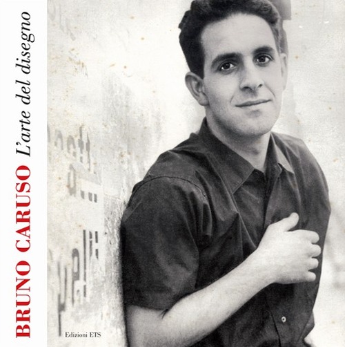 Bruno Caruso. L'arte del disegno