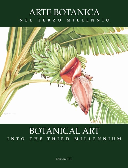 Arte botanica nel terzo millennio-Botanical Art Into the Third Millennium