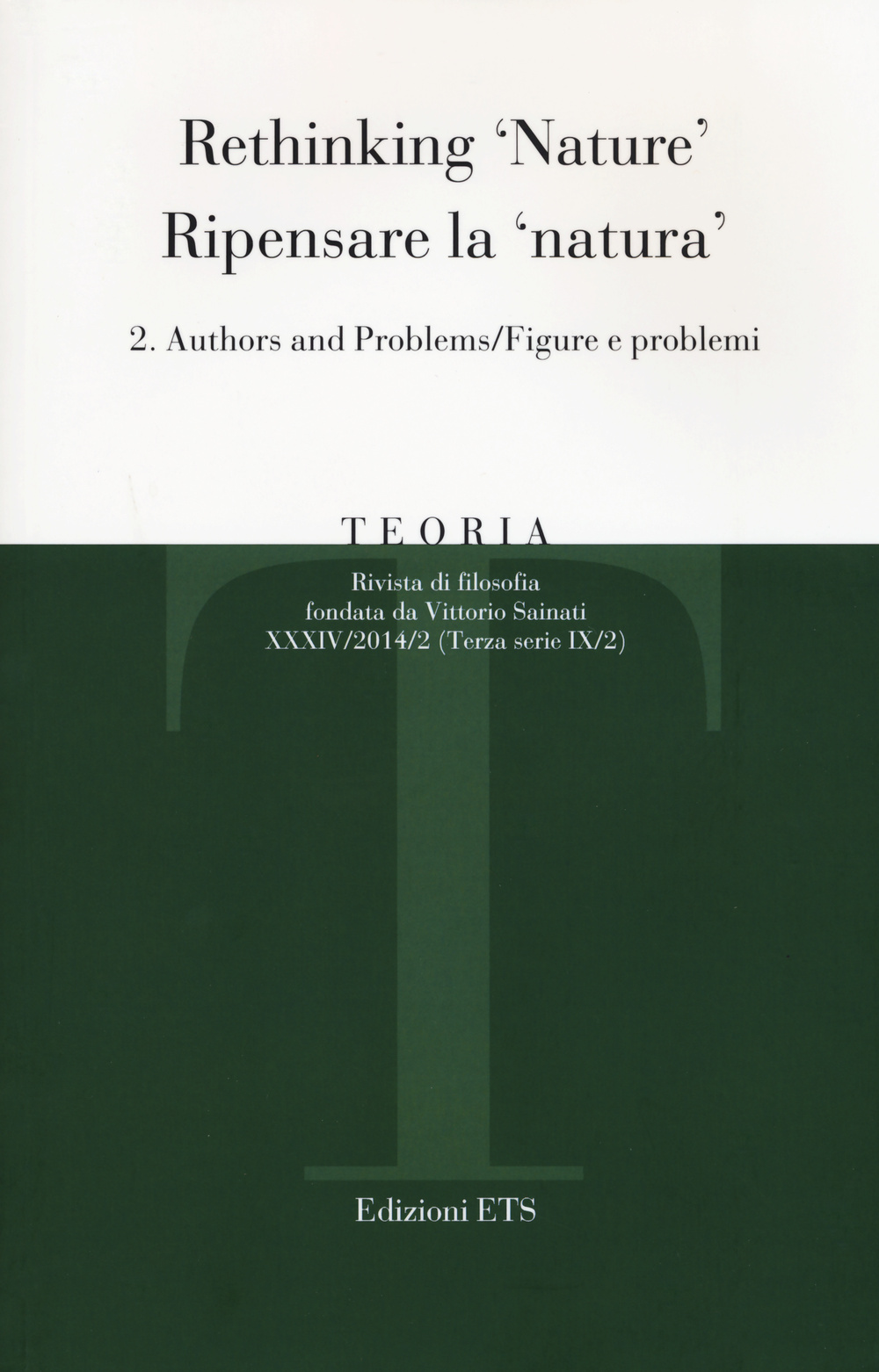 Teoria (2014). Ediz. italiana e inglese. Vol. 2: Ripensare la natura. Figure e problemi